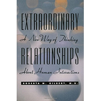 Extraordinary Relationships: A New Way of Thinking About Human Interactions