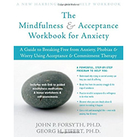 The Mindfulness and Acceptance Workbook for Anxiety